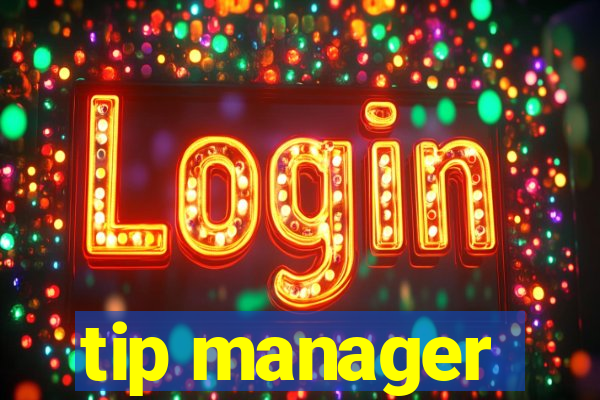 tip manager